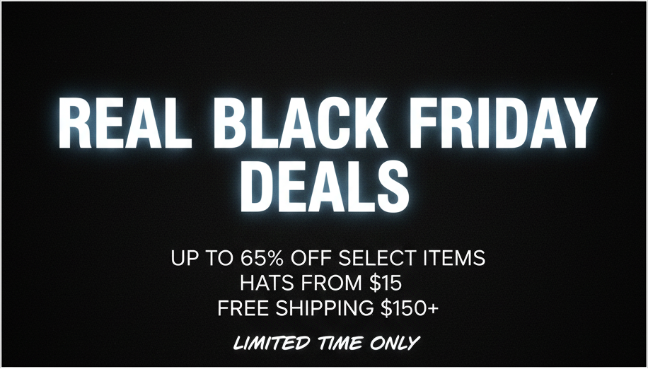 Black Friday 2025 Banner. Up to 65% off on select items. Hats as low as $15. Free Shipping on orders $150 and up.